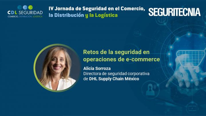 IV Jornada de Seguridad en el Comercio, la Distribución y la Logística. Alicia Sorroza, directora de seguridad corporativa de DHL Supply Chain México