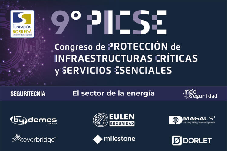 9º Congreso PICSE. Protección Integral de Infraestructuras Críticas y Servicios Esenciales