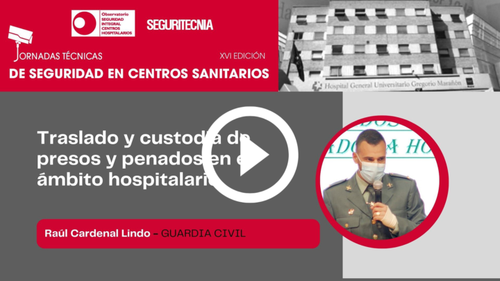 Raúl Cardenal Lindo (Guardia Civil): traslado y custodia de presos y penados en el ámbito hospitalario