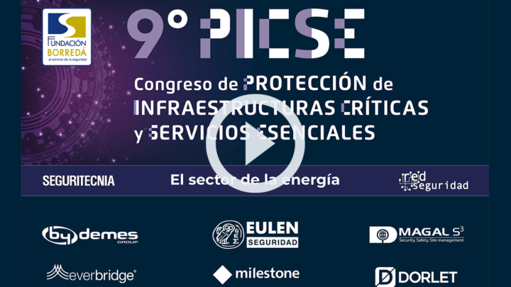 9º Congreso PICSE. Protección Integral de Infraestructuras Críticas y Servicios Esenciales