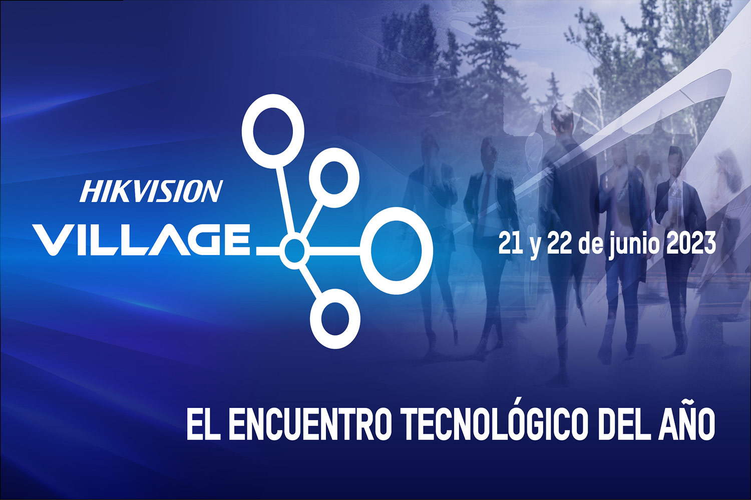 Hikvision Village: el encuentro tecnológico del año sobre ‘El futuro la tecnología y seguridad’.