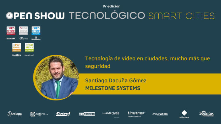 Santiago Dacuña Gómez (Milestone Systems): Tecnología de vídeo en ciudades, mucho más que seguridad