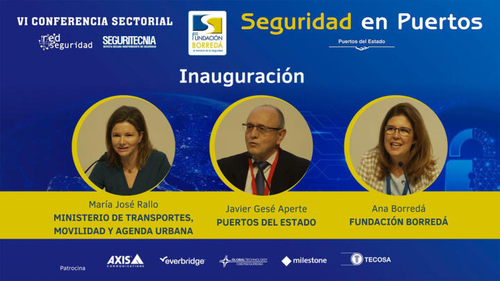 Inauguración de la VI Conferencia Sectorial de Seguridad en Puertos