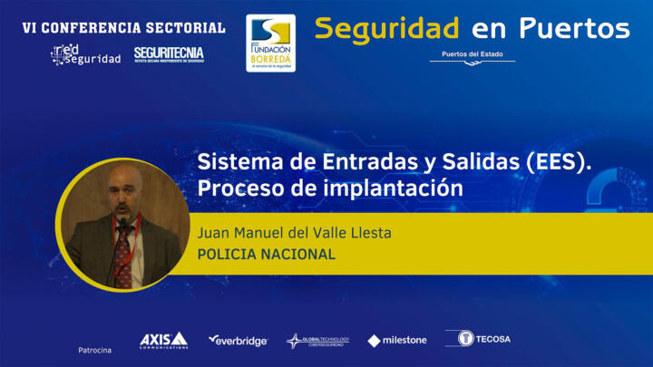 Juan Manuel del Valle Llesta (Policía Nacional): Sistema de entradas y salidas (EES), proceso de implantación