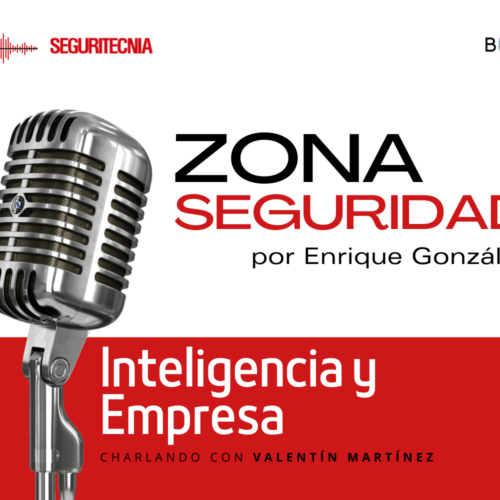 PODCAST ZONA SEGURIDAD. Inteligencia y empresa