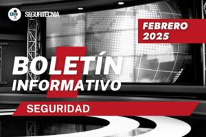 Boletín informativo Seguritecnia febrero 2025: Noticias del sector de la seguridad privada