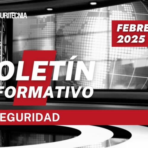 Boletín informativo Seguritecnia febrero 2025: Noticias del sector de la seguridad privada