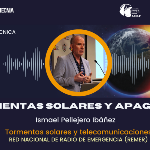 Ismael Pellejero Ibáñez: Tormentas solares y telecomunicaciones. Jornada ASELF