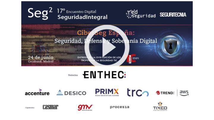 17º Seg2: CiberSeg España: Seguridad, Defensa y Soberanía Digital